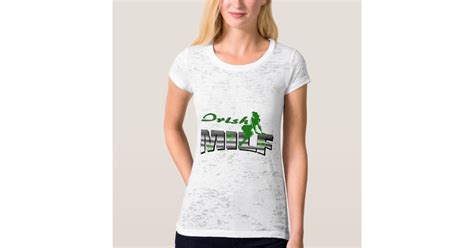 Irish Milf T-Shirt | Zazzle.com
