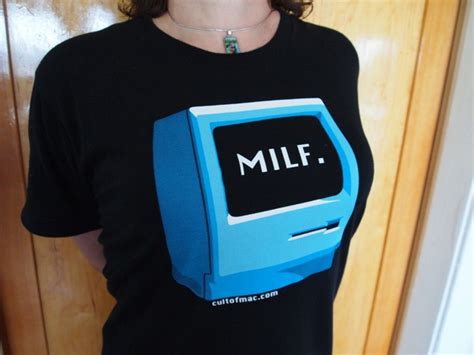 Pick Up Chicks At Macworld Wearing Our Awesome MILF Shirt ...